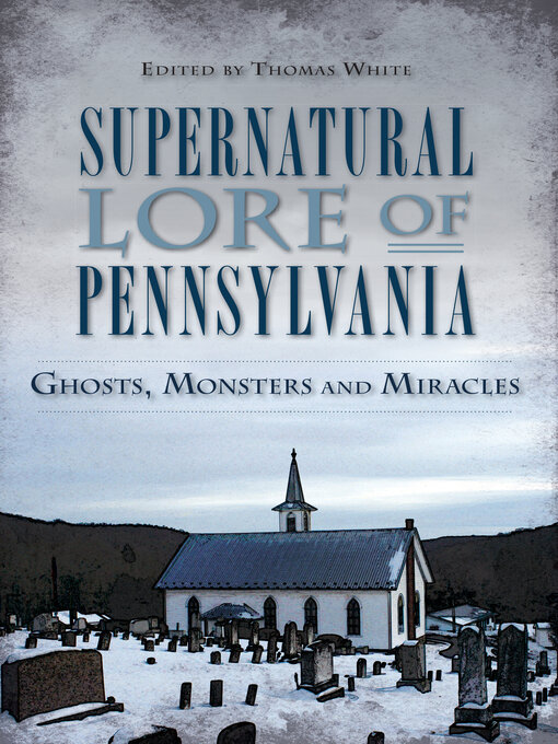 Title details for Supernatural Lore of Pennsylvania by Thomas White - Available